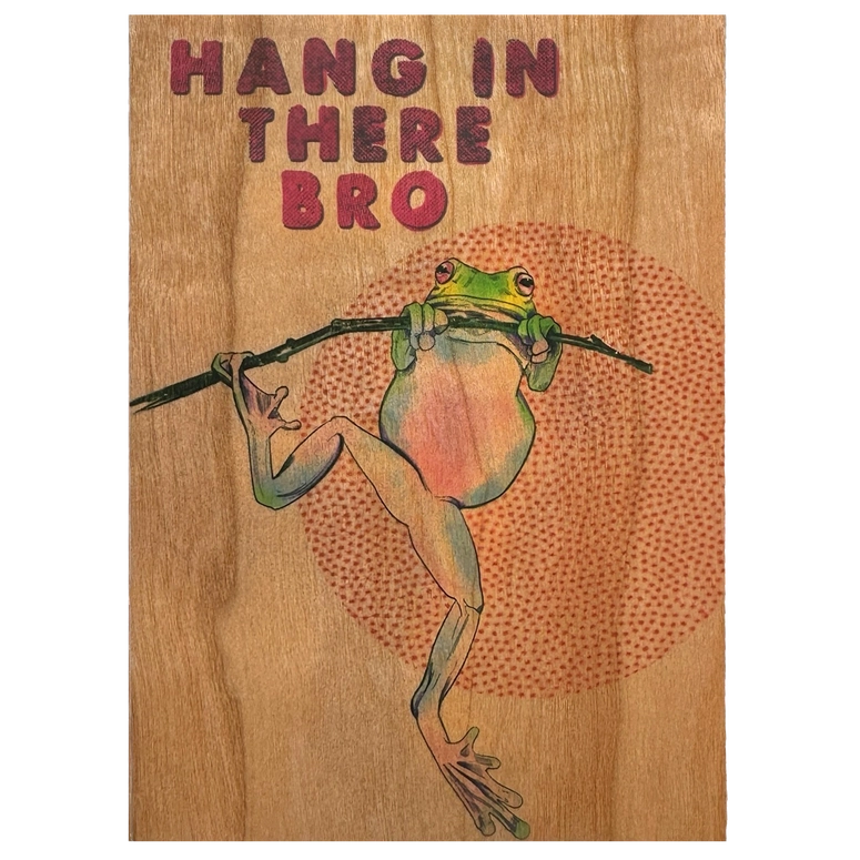 Hang in There Bro Wood Card