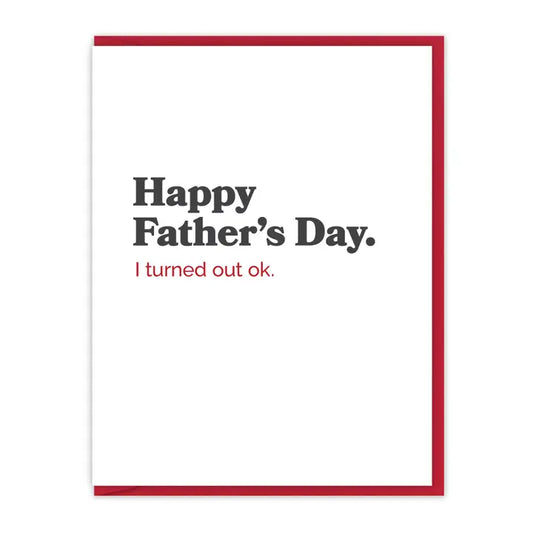 I Turned Out OK  Card