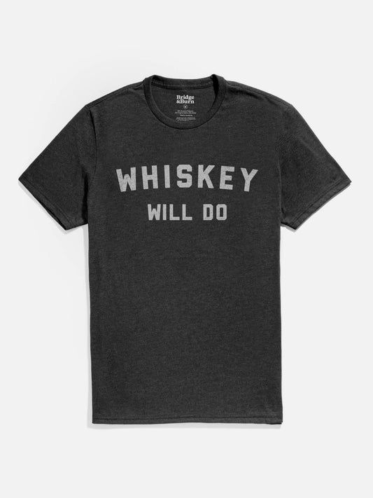 Whiskey Will Do Tee in Black